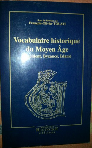 vocabulaire historique du moyen age (occident, byzance, islam)