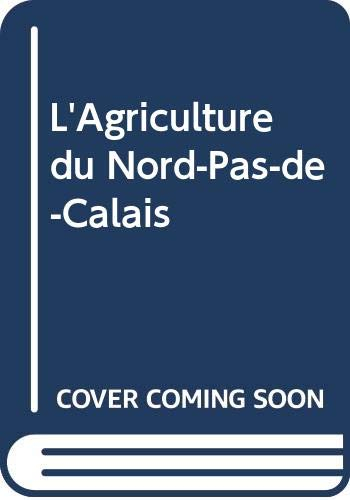 L'agriculture du Nord-Pas de Calais : des hommes, des savoirs et des saveurs