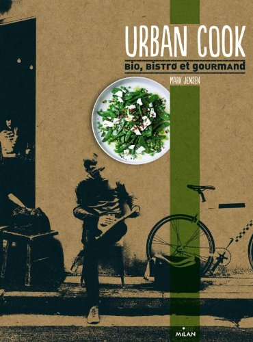 Urban cook : bio, bistro et gourmand
