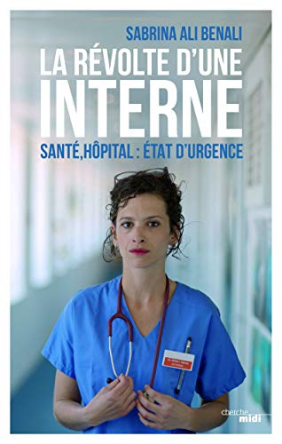 La révolte d'une interne : santé, hôpital : état d'urgence