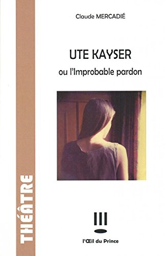 Ute Kayser ou L'improbable pardon