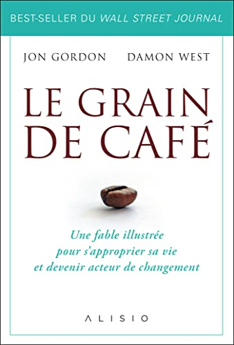Le grain de café : une fable illustrée pour s'approprier sa vie et devenir acteur de changement
