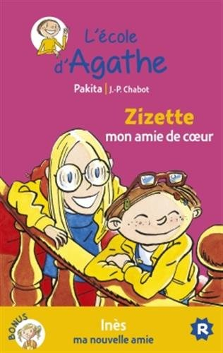 L'école d'Agathe. Vol. 41. Zizette mon amie de coeur. Inès ma nouvelle amie