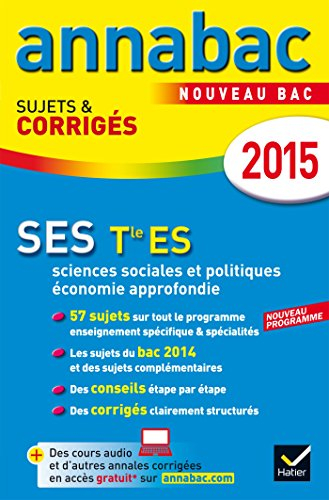 SES terminale ES, sciences sociales et politiques, économie approfondie : nouveau bac 2015 : nouveau