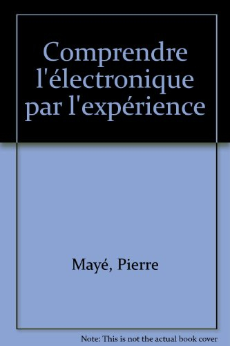 Comprendre l'électronique par l'expérience