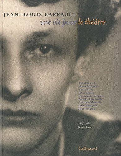 Jean-Louis Barrault, une vie pour le théâtre