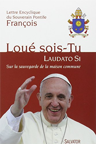 Lettre encyclique Laudato si du souverain pontife François sur la sauvegarde de la maison commune : 