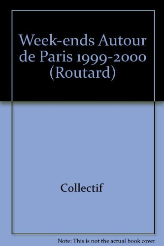 week-ends autour de paris : edition 1999-2000