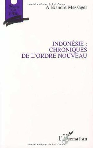 Indonésie : chroniques de l'ordre nouveau