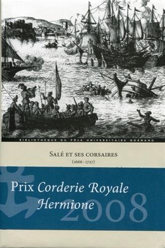 Salé et ses corsaires, 1666-1727 : un port de course marocain au XVIIe siècle
