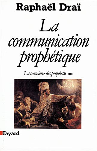 La communication prophétique. Vol. 2. La Conscience des prophètes