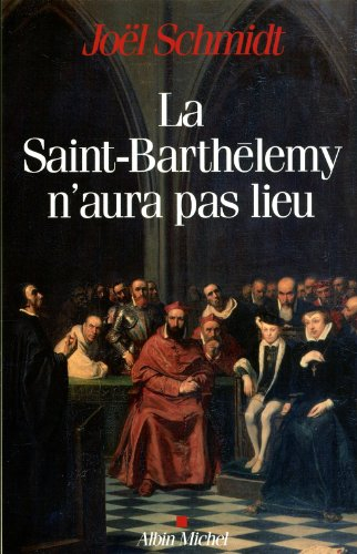 La Saint-Barthélemy n'aura pas lieu