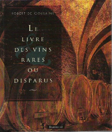 le livre des vins rares ou disparus