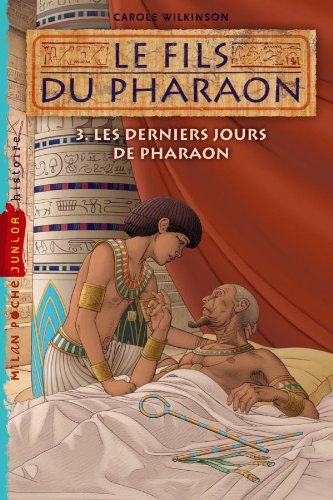 Le fils du pharaon. Vol. 3. Les derniers jours de Pharaon