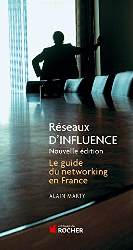 Réseaux d'influence : le guide du networking en France