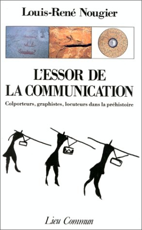 L'Essor de la communication : colporteurs, graphistes, locuteurs dans la préhistoire