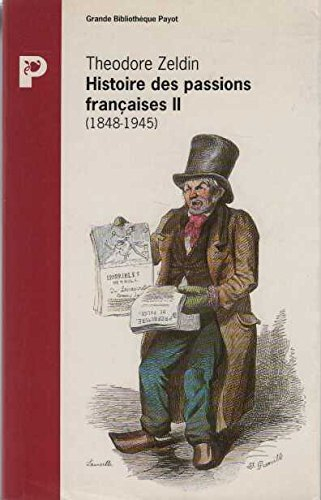 Histoire des passions françaises : 1848-1945. Vol. 2