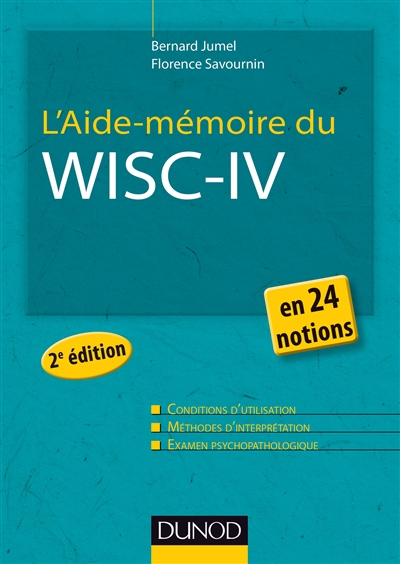 L'aide-mémoire du WISC-IV en 24 notions : conditions d'utilisation, méthodes d'interprétation, exame
