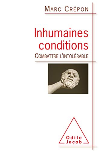 Inhumaines conditions : combattre l'intolérable