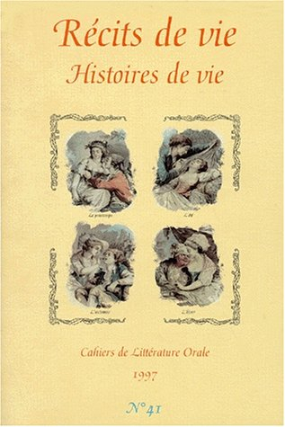 Cahiers de Littérature Orale, N° 41/1997 : Récits de vie, histoires de vie