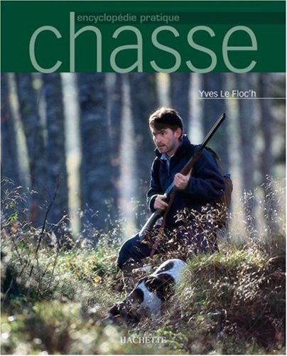 Nouvelle encyclopédie pratique de la chasse