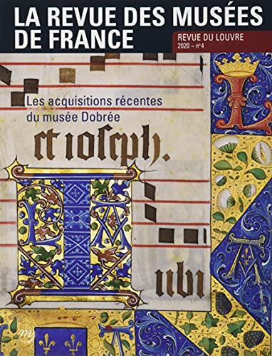 Revue des musées de France (La) : revue du Louvre, n° 4 (2020). Les acquisitions récentes du musée D