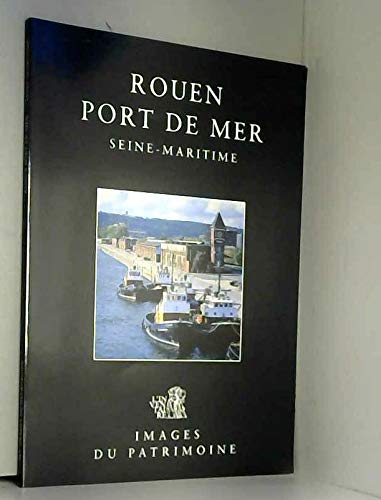 Rouen, port de mer : Seine-Maritime