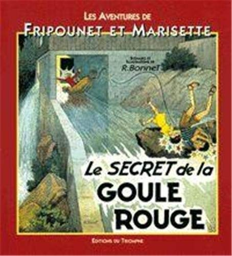 Les aventures de Fripounet et Marisette : Le secret de la goule rouge