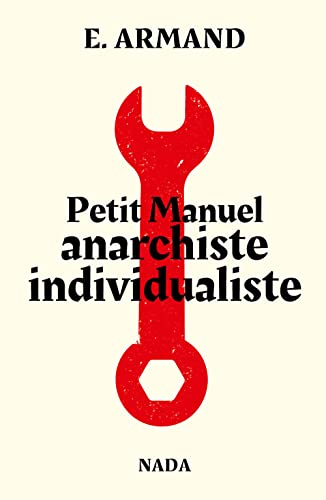 Petit manuel individualiste anarchiste