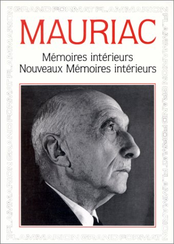 Mémoires intérieurs. Nouveaux mémoires intérieurs - François Mauriac