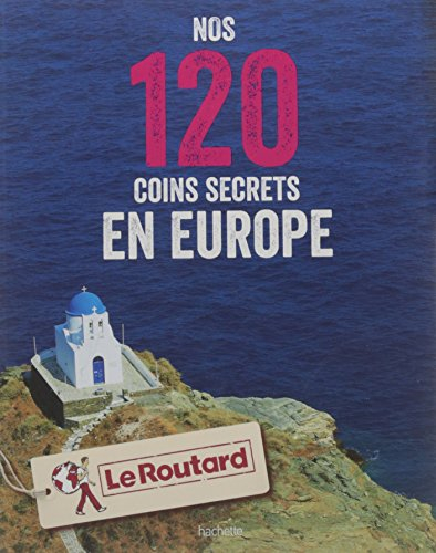 Nos 120 coins secrets en Europe