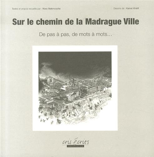 Sur le chemin de la Madrague Ville : de pas à pas, de mots à mots...