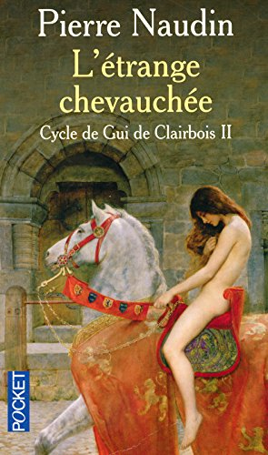 Cycle de Gui de Clairbois. Vol. 2. L'étrange chevauchée