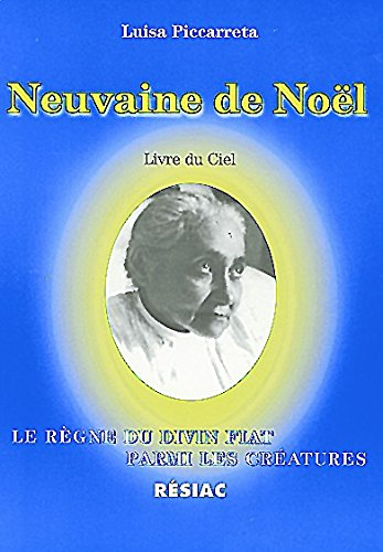 Neuvaine de Noël, livre du ciel : le rappel de la créature à l'ordre et à sa place, selon le but dan