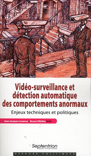 Vidéo-surveillance et détection automatique des comportements anormaux : enjeux techniques et politi
