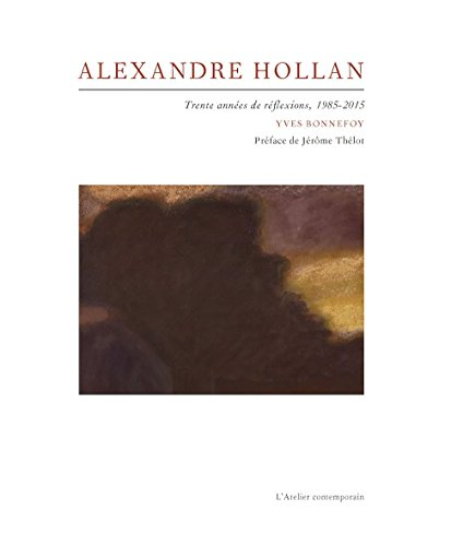 alexandre hollan : trente années de réflexions, 1985-2015