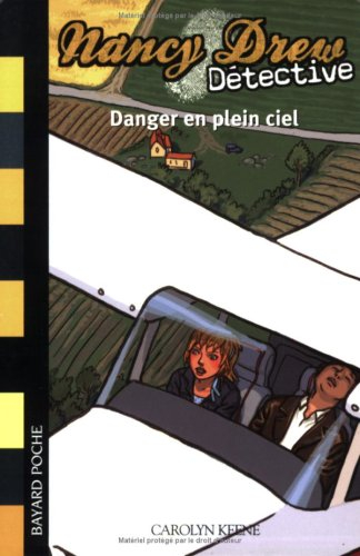 Nancy Drew détective. Vol. 4. Danger en plein ciel