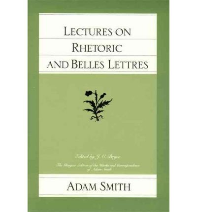 [(lectures on rhetoric and belles lettres)] [ by (author) adam smith, volume editor j. c. bryce ] [a