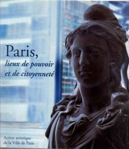 Paris, lieux de pouvoir et de citoyenneté