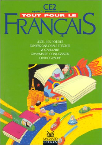 Tout pour le français CE2 : lecture, production d'écrits, poésie, grammaire, conjugaison, orthograph