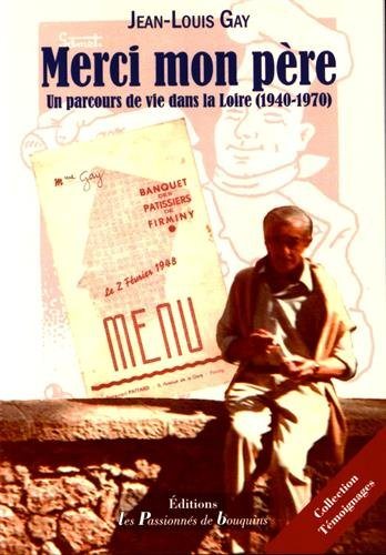 Merci mon père : Un parcours de vie dans la Loire (1940-1970)