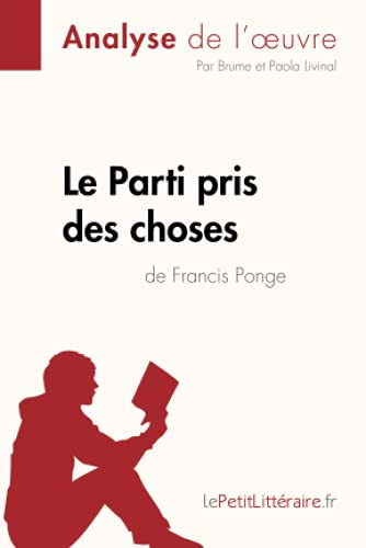 Le Parti pris des choses de Francis Ponge (Analyse de l'œuvre)
