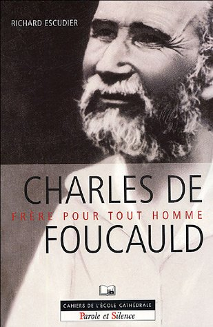 Charles de Foucauld, frère pour tout homme