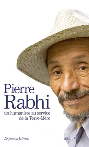 Pierre Rabhi, un humaniste au service de la Terre-Mère