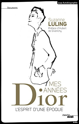 Mes années Dior : l'esprit d'une époque