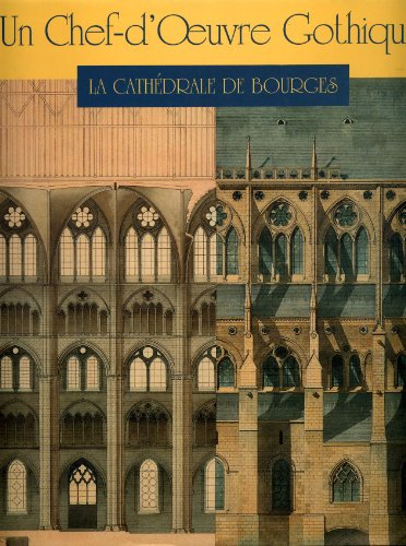 Un chef d'oeuvre gothique, la cathédrale de Bourges