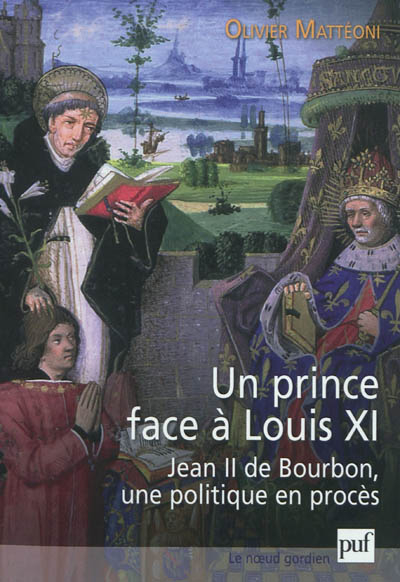 Un prince face à Louis XI : Jean II de Bourbon, une politique en procès