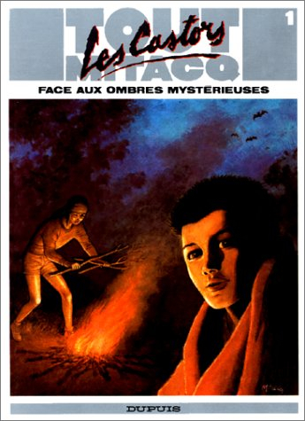 Tout Mitacq. Vol. 1. Les Castors face aux ombres mystérieuses