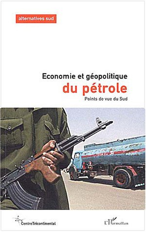 Alternatives Sud, n° 2 (2003). Economie et géopolitique du pétrole : points de vue du Sud