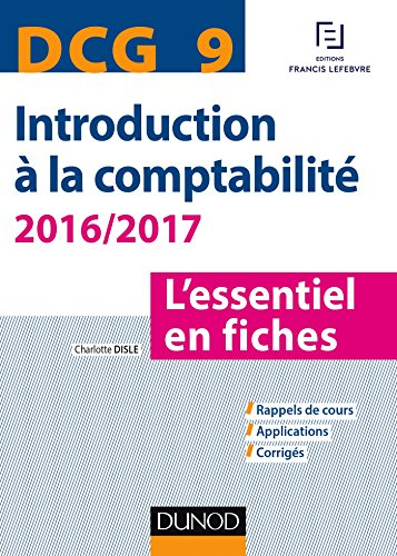 Introduction à la comptabilité, DCG 9 : l'essentiel en fiches : 2016-2017